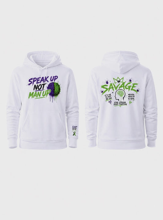 SPEAK UP NOT MAN UP “ SAVAGE “